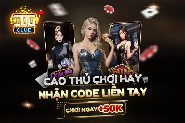 Nhà Cái HitClub - Chơi Hay Nhận Code Liền Tay